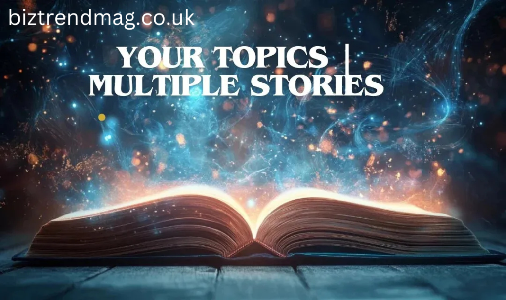 your topics | multiple stories