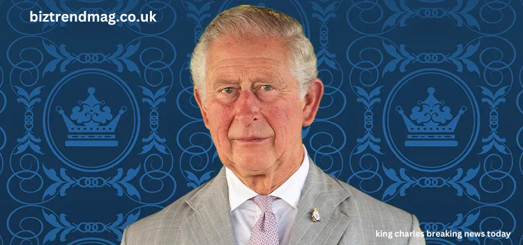 king charles breaking news today